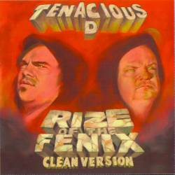 Tenacious D : Rize of the Fenix (Clean Version)